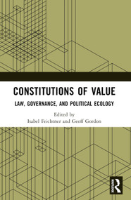 Constitutions of Value (Law, Governance, and Political Ecology) by Isabel Feichtner, Geoff Gordon, 9781032119076