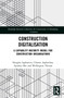 Construction Digitalisation (A Capability Maturity Model for Construction Organisations) by Douglas Aghimien, Clinton Aigbavboa, Ayodeji Oke, Wellington Thwala, 9780367759308