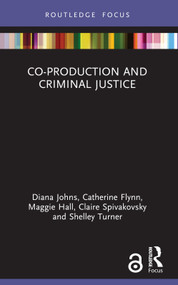 Co-production and Criminal Justice - 9781032306063 by Diana Johns, Catherine Flynn, Maggie Hall, Claire Spivakovsky, Shelley Turner, 9781032306063