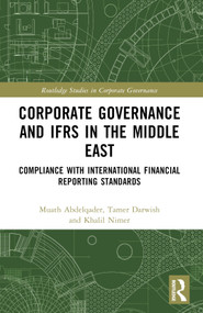 Corporate Governance and IFRS in the Middle East (Compliance with International Financial Reporting Standards) by Muath Abdelqader, Tamer K. Darwish, Khalil Nimer, 9781032077932