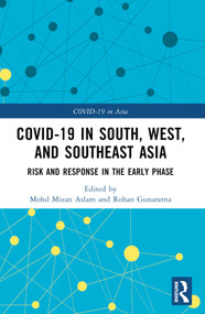 COVID-19 in South, West, and Southeast Asia (Risk and Response in the Early Phase) - 9781032272245 by Mohd Mizan Aslam, Rohan Gunaratna, 9781032272245