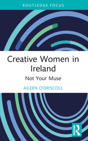 Creative Women in Ireland (Not Your Muse) - 9780367536565 by Aileen O'Driscoll, 9780367536565
