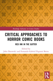 Critical Approaches to Horror Comic Books (Red Ink in the Gutter) by John Darowski, Fernando Gabriel Pagnoni Berns, 9781032199443