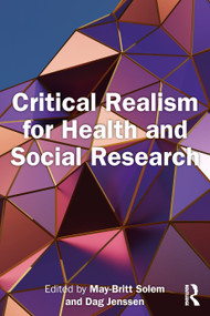 Critical Realism for Health and Social Research by May-Britt Solem, Dag Jenssen, 9781032616476