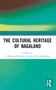 The Cultural Heritage of Nagaland by G. Kanato Chophy, Sarit K. Chaudhuri, 9781032424484