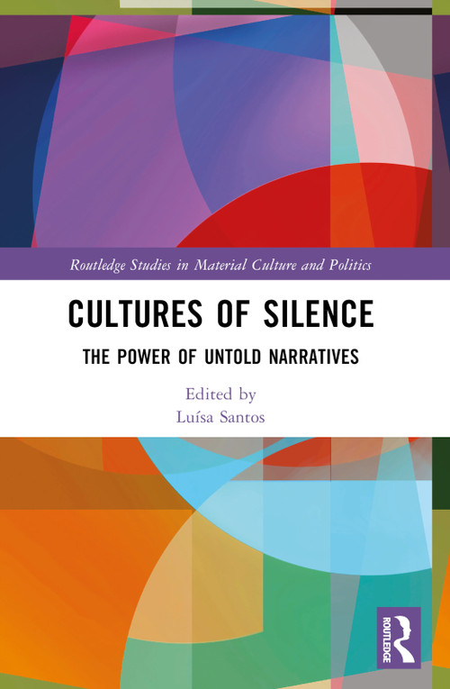Cultures of Silence (The Power of Untold Narratives) by Luísa Santos, 9781032073965