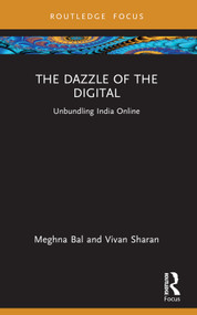 The Dazzle of the Digital (Unbundling India Online) - 9781032387789 by Meghna Bal, Vivan Sharan, 9781032387789
