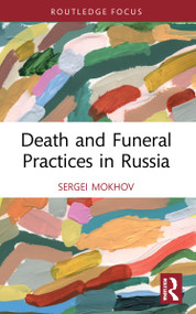 Death and Funeral Practices in Russia - 9780367721534 by Sergei Mokhov, 9780367721534