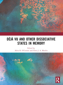 Déjà vu and Other Dissociative States in Memory by Akira R. O'Connor, Chris J. A. Moulin, 9781032412962