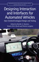 Designing Interaction and Interfaces for Automated Vehicles (User-Centred Ecological Design and Testing) by Neville Stanton, Kirsten M. A. Revell, Patrick Langdon, 9780367506964