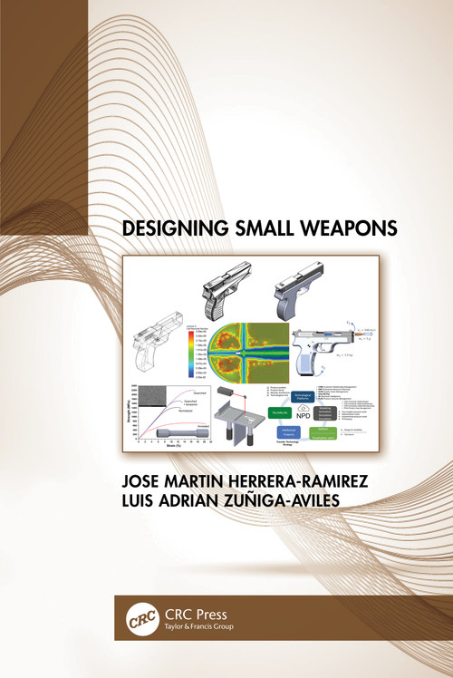 Designing Small Weapons by Jose Herrera-Ramirez, Luis Zuñiga-Aviles, 9781032052694