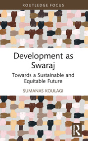 Development as Swaraj (Towards a Sustainable and Equitable Future) - 9781032404400 by Sumanas Koulagi, 9781032404400