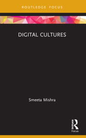 Digital Cultures - 9780367725396 by Smeeta Mishra, 9780367725396