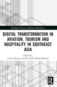 Digital Transformation in Aviation, Tourism and Hospitality in Southeast Asia by Azizul Hassan, Nor Aida Abdul Rahman, 9781032324661