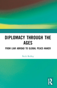 Diplomacy Through the Ages (From Liar Abroad to Global Peace-maker) by Nick Ridley, 9781032193526