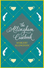 The Allingham Casebook by Margery Allingham, 9781504091794