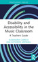 Disability and Accessibility in the Music Classroom (A Teacher's Guide) - 9781032119373 by Alexandria Carrico, Katherine Grennell, 9781032119373
