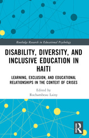 Disability, Diversity and Inclusive Education in Haiti (Learning, Exclusion and Educational Relationships in the Context of Crises) by Rochambeau Lainy, 9781032389479