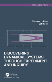 Discovering Dynamical Systems Through Experiment and Inquiry by Thomas LoFaro, Jeff Ford, 9780367713768