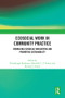 Ecosocial Work in Community Practice (Embracing Ecosocial Worldviews and Promoting Sustainability) by Komalsingh Rambaree, Meredith C. F. Powers, Richard J. Smith, 9781032389073