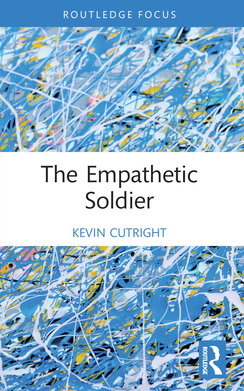 The Empathetic Soldier - 9781032163437 by Kevin Cutright, 9781032163437