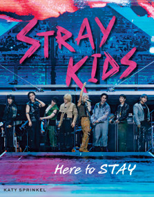 Stray Kids (Here to STAY) by Katy Sprinkel, 9781637276570