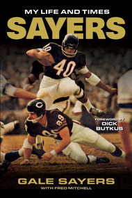 Sayers by Gale Sayers, Fred Mitchell, Dick Butkus, 9781637277225