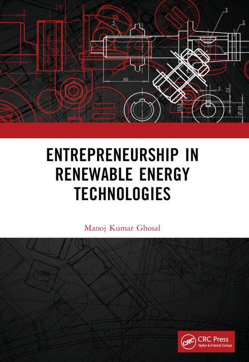 Entrepreneurship in Renewable Energy Technologies by Manoj Kumar Ghosal, 9781032388922