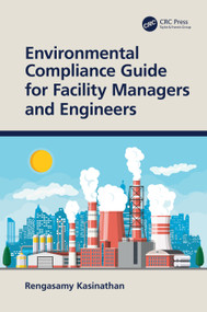 Environmental Compliance Guide for Facility Managers and Engineers by Rengasamy Kasinathan, 9780367755188