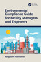 Environmental Compliance Guide for Facility Managers and Engineers by Rengasamy Kasinathan, 9780367755188