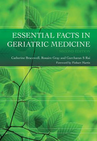 Essential Facts in Geriatric Medicine by Catherine Bracewell, Rosaire Gray, Gurcharan S Rai, 9781846194672