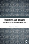 Ethnicity and Adivasi Identity in Bangladesh - 9781032403953 by Mahmudul H. Sumon, 9781032403953