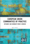 European Union Communities of Practice (Diplomacy and Boundary Work in Ukraine) by Maren Hofius, 9781032043678