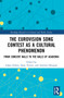 The Eurovision Song Contest as a Cultural Phenomenon (From Concert Halls to the Halls of Academia) by Adam Dubin, Dean Vuletic, Antonio Obregón, 9781032037752