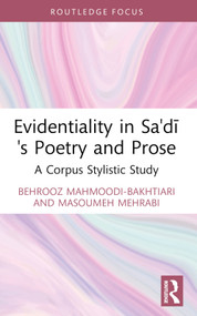 Evidentiality in Sa'di's Poetry and Prose (A Corpus Stylistic Study) - 9781032443621 by Behrooz Mahmoodi-Bakhtiari, Masoumeh Mehrabi, 9781032443621