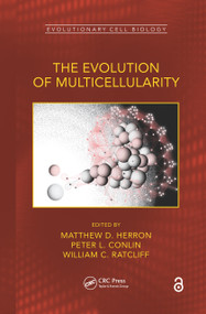 The Evolution of Multicellularity by Matthew D. Herron, Peter L. Conlin, William C. Ratcliff, 9781032207797