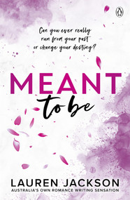 Meant to Be (A small town, enemies-to-lovers romance) by Lauren Jackson, 9781761345128