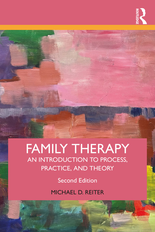 Family Therapy (An Introduction to Process, Practice, and Theory) by Michael D. Reiter, 9781032728292