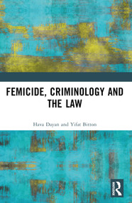 Femicide, Criminology and the Law by Hava Dayan, Yifat Bitton, 9781032366883