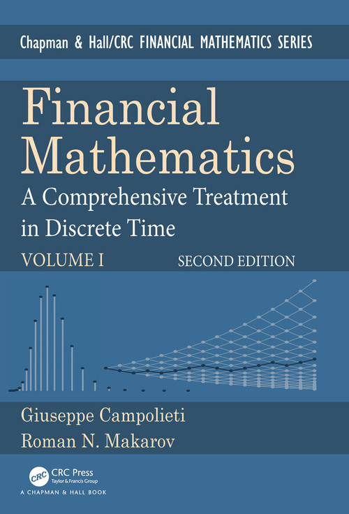 Financial Mathematics (A Comprehensive Treatment in Discrete Time) by Giuseppe Campolieti, Roman N. Makarov, 9781032023076