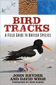 Bird Tracks (A Field Guide to British Species) by John Rhyder, David Wege, 9781803991702