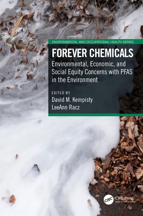 Forever Chemicals (Environmental, Economic, and Social Equity Concerns with PFAS in the Environment) by David M. Kempisty, LeeAnn Racz, 9781032013664