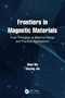 Frontiers in Magnetic Materials (From Principles to Material Design and Practical Applications) by Chen Wu, Jiaying Jin, 9781032106410