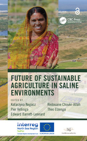 Future of Sustainable Agriculture in Saline Environments by Katarzyna Negacz, Pier Vellinga, Edward Barrett-Lennard, Redouane Choukr-Allah, Theo Elzenga, 9780367631475