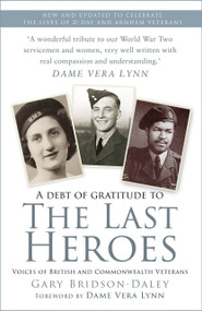 The Last Heroes (Voices of British and Commonwealth Veterans) - 9781803996981 by Gary Bridson-Daley, 9781803996981