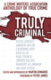 Truly Criminal (A Crime Writers' Association Anthology of True Crime) - 9781803996998 by Martin Edwards, Peter James, 9781803996998