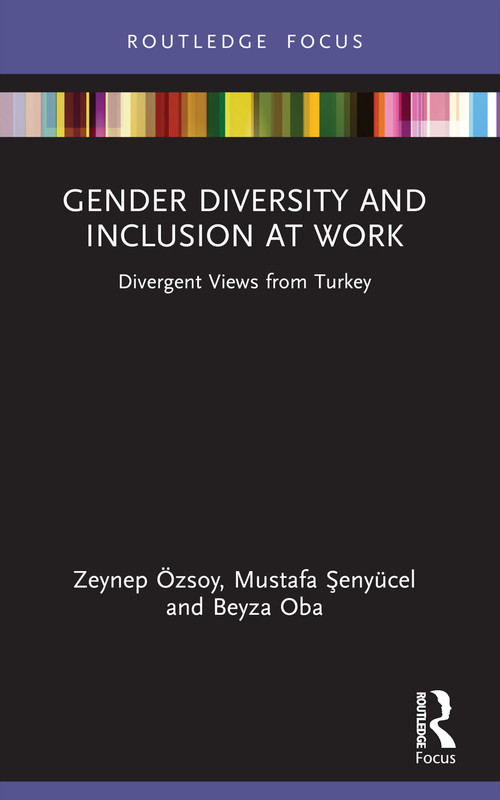 Gender Diversity and Inclusion at Work (Divergent Views from Turkey) - 9781032155944 by Zeynep Özsoy, Mustafa Şenyücel, Beyza Oba, 9781032155944