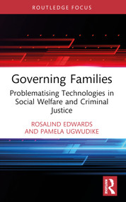 Governing Families (Problematising Technologies in Social Welfare and Criminal Justice) - 9780367530754 by Rosalind Edwards, Pamela Ugwudike, 9780367530754