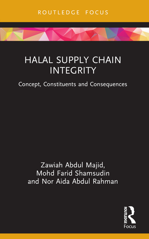 Halal Supply Chain Integrity (Concept, Constituents and Consequences) - 9781032305585 by Zawiah Abdul Majid, Mohd Farid Shamsudin, Nor Aida Abdul Rahman, 9781032305585