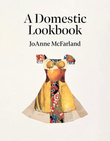A Domestic Lookbook by JoAnne McFarland, 9781946830210